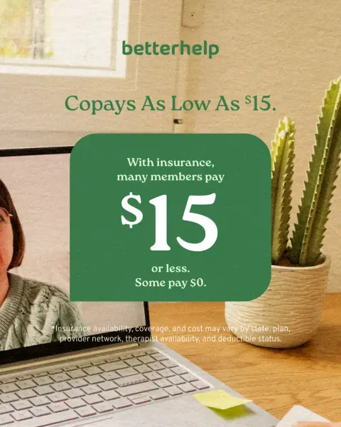 BetterHelp ad: Copays As Low As $15