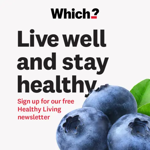 Which? ad: Sign up for our free Healthy Living newsletter