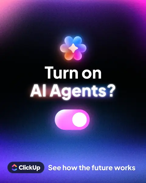 ClickUp ad: AI Agents that do your work (so you don’t have to)