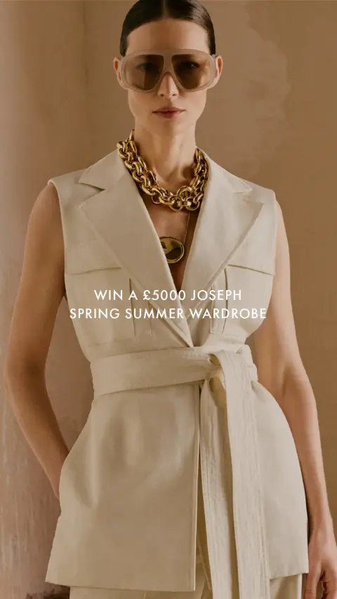 Joseph Fashion ad: Win a JOSEPH Wardrobe